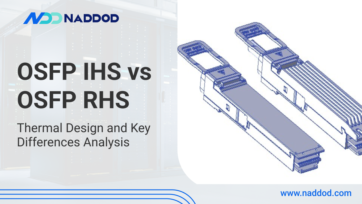 OSFP IHS vs OSFP RHS: Thermal Design and Key Differences Analysis OSFP IHS vs OSFP RHS: Thermal Design and Key Differences Analysis